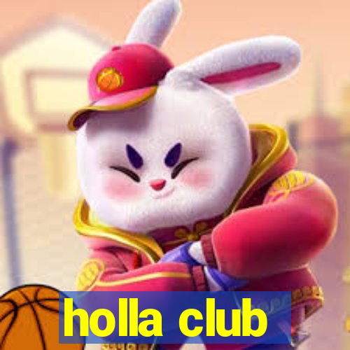 holla club