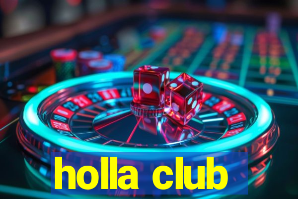 holla club