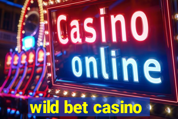 wild bet casino