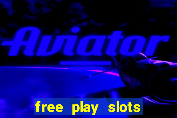 free play slots casino games