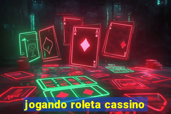 jogando roleta cassino