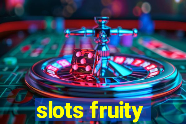 slots fruity