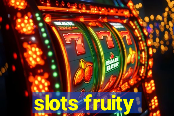 slots fruity