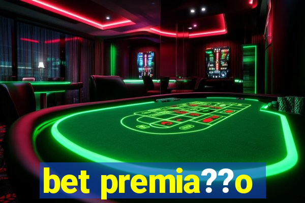 bet premia??o