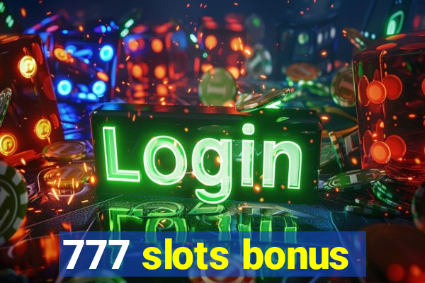 777 slots bonus