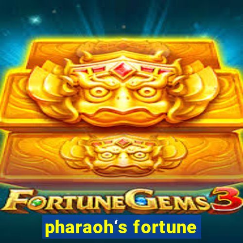 pharaoh‘s fortune