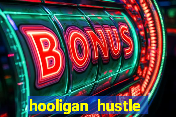 hooligan hustle slot free