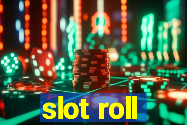 slot roll