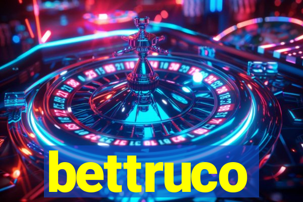 bettruco