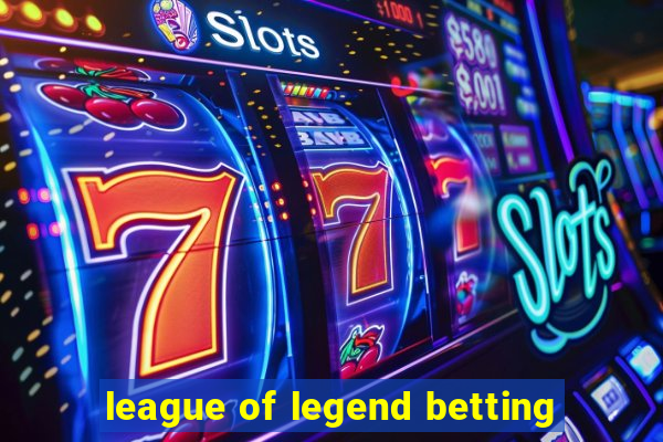 league of legend betting