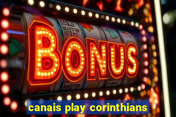 canais play corinthians