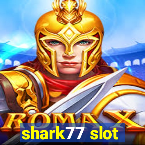 shark77 slot