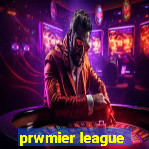 prwmier league