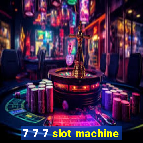 7 7 7 slot machine