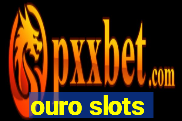 ouro slots