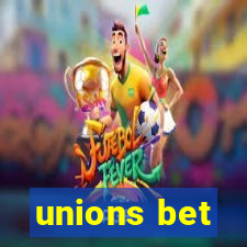 unions bet