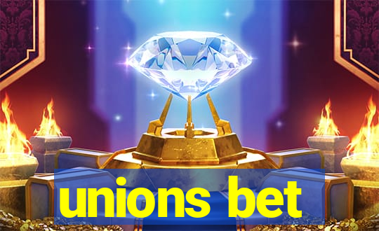 unions bet