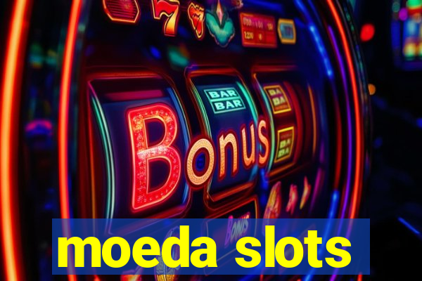 moeda slots