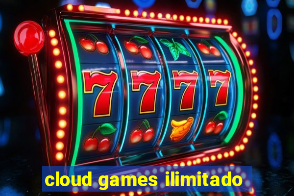 cloud games ilimitado