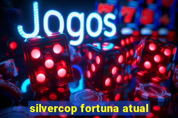 silvercop fortuna atual