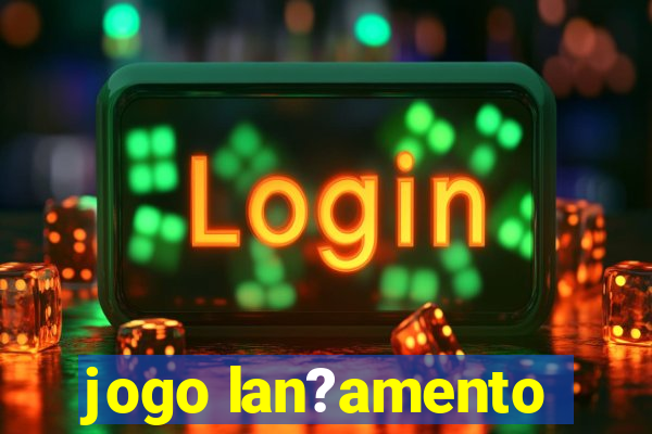 jogo lan?amento