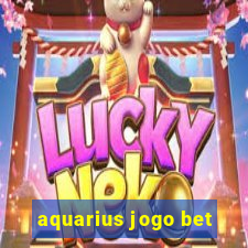 aquarius jogo bet