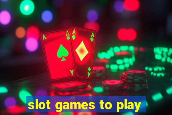 slot games to play