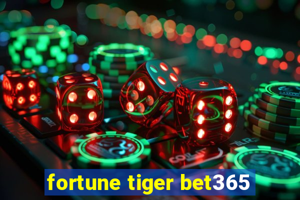 fortune tiger bet365