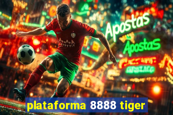 plataforma 8888 tiger