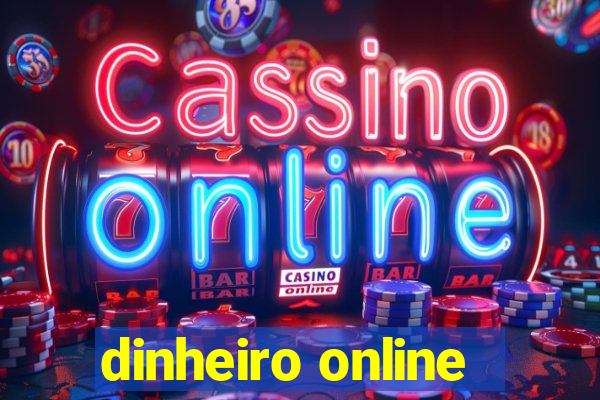 dinheiro online