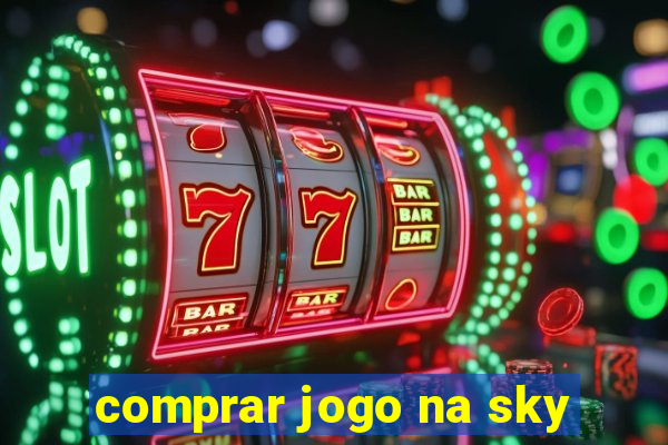 comprar jogo na sky