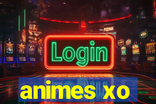 animes xo