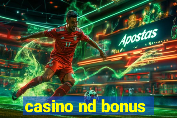 casino nd bonus