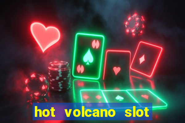 hot volcano slot free play