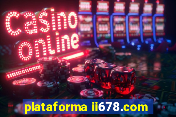 plataforma ii678.com