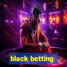 black betting