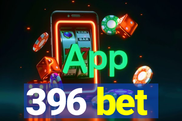 396 bet