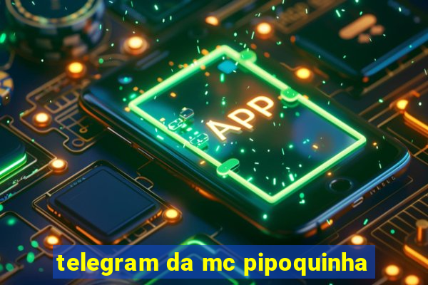 telegram da mc pipoquinha