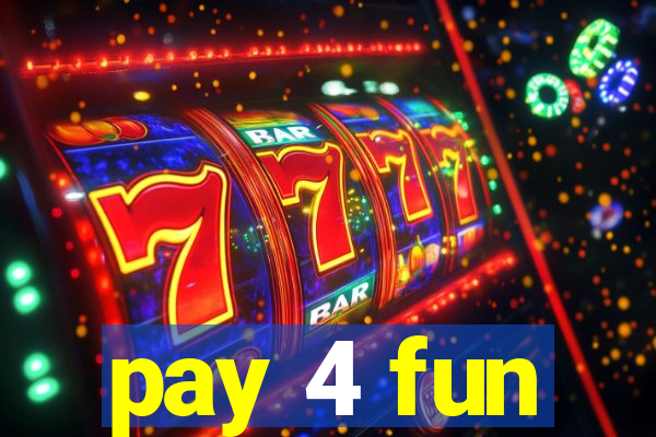 pay 4 fun