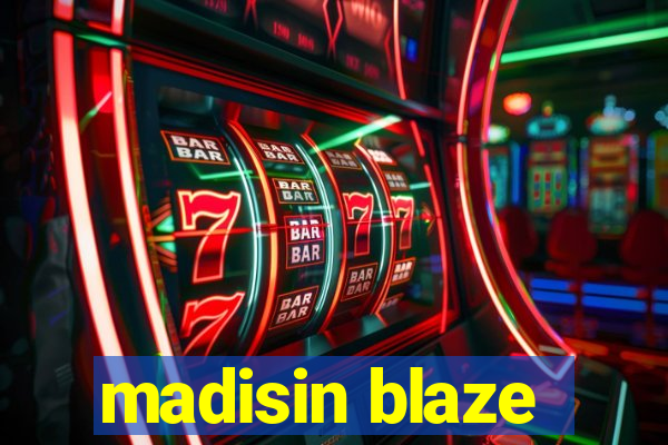 madisin blaze