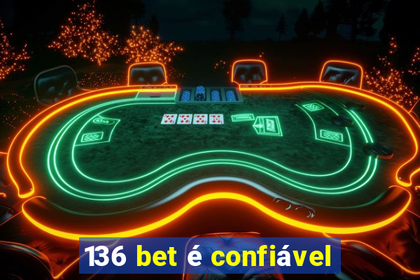 136 bet é confiável