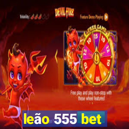 leão 555 bet