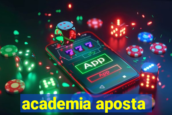 academia aposta