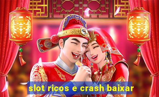 slot ricos e crash baixar