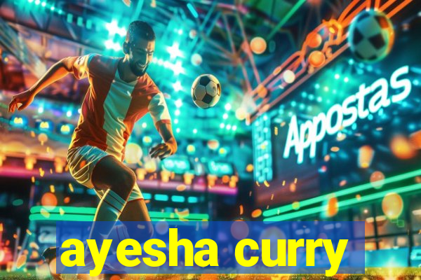 ayesha curry