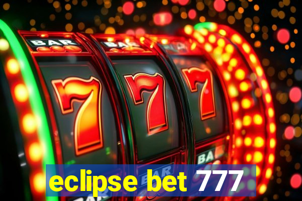 eclipse bet 777