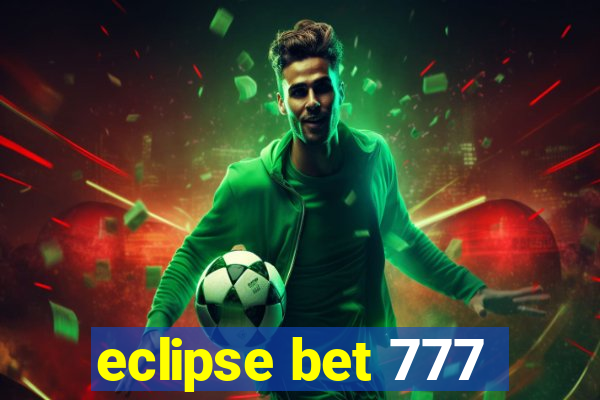 eclipse bet 777