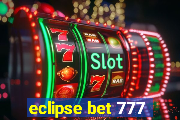 eclipse bet 777