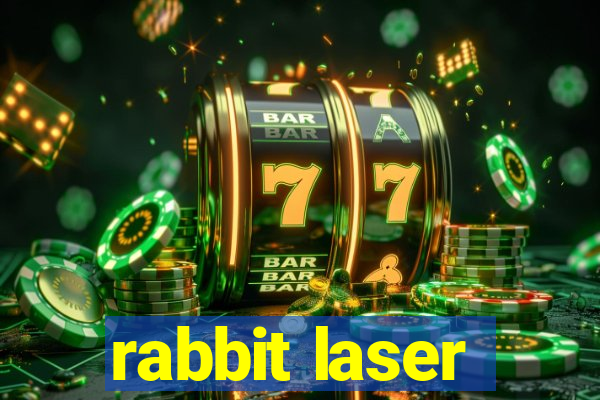 rabbit laser