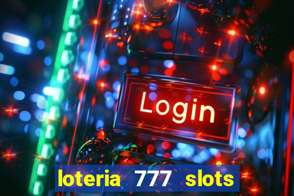 loteria 777 slots paga mesmo